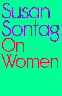 On Women - Susan Sontag