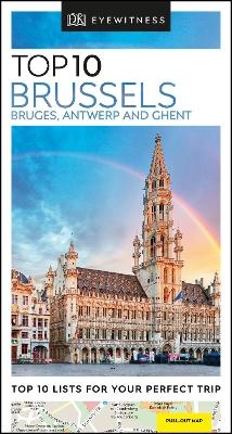 DK Eyewitness Top 10 Brussels, Bruges, Antwerp and Ghent -  DK Travel