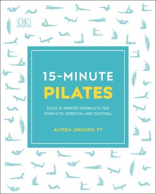 15-Minute Pilates - Alycea Ungaro