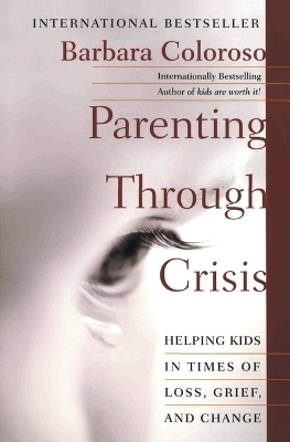 Parenting Through Crisis - Barbara Coloroso