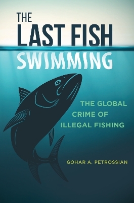 The Last Fish Swimming - Gohar A. Petrossian