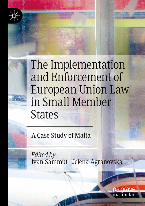 The Implementation and Enforcement of European Union Law in Small Member States - 