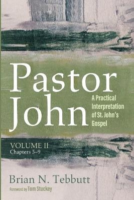 Pastor John, Volume II - Brian N Tebbutt