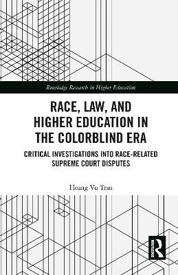 Race, Law, and Higher Education in the Colorblind Era - Hoang Vu Tran