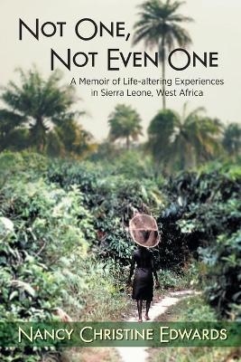 Not One, Not Even One - Nancy Christine Edwards