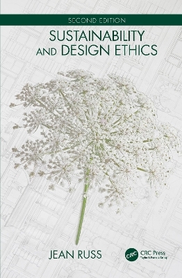 Sustainability and Design Ethics, Second Edition - Jean Russ