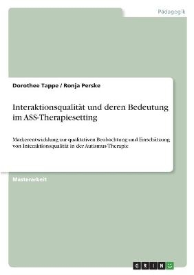 InteraktionsqualitÃ¤t und deren Bedeutung im ASS-Therapiesetting - Ronja Perske, Dorothee Tappe