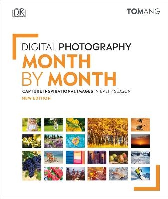 Digital Photography Month by Month - Tom Ang