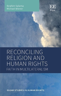 Reconciling Religion and Human Rights - Ibrahim Salama, Michael Wiener