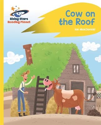 Reading Planet - Cow on the Roof - Yellow: Rocket Phonics - Ian MacDonald