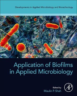 Application of Biofilms in Applied Microbiology - 