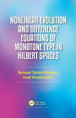 Nonlinear Evolution and Difference Equations of Monotone Type in Hilbert Spaces - Behzad Djafari Rouhani, Hadi Khatibzadeh