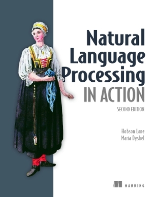 Natural Language Processing in Action - Hobson Lane, Maria Dyshel