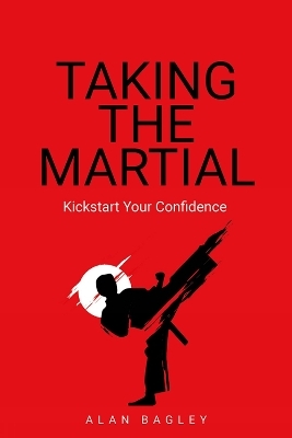 Taking the Martial - Alan Bagley