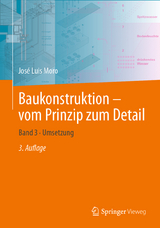 Baukonstruktion – vom Prinzip zum Detail - José Luis Moro