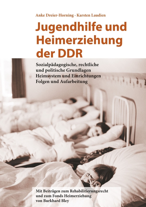 Jugendhilfe und Heimerziehung der DDR - Anke Dreier-Horning, Karsten Laudien, Burkhard Bley