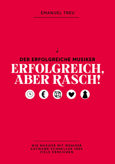 Erfolgreich, aber rasch! - Treu Emanuel