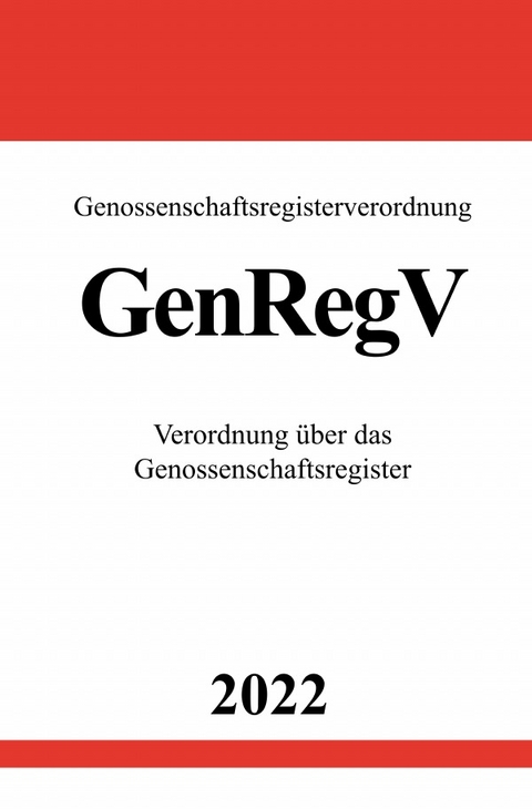 Genossenschaftsregisterverordnung GenRegV 2022 - Ronny Studier