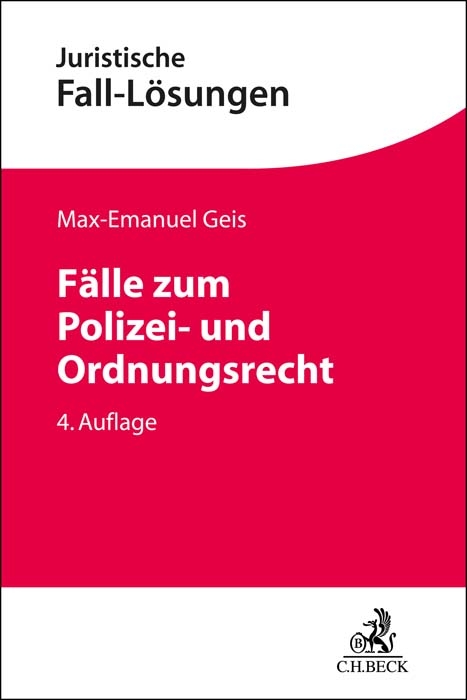 Fälle zum Polizei- und Ordnungsrecht - Max-Emanuel Geis