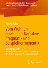 Vom Wohnen erzählen – Narrative Pragmatik und Beispielhermeneutik - Achim Hahn