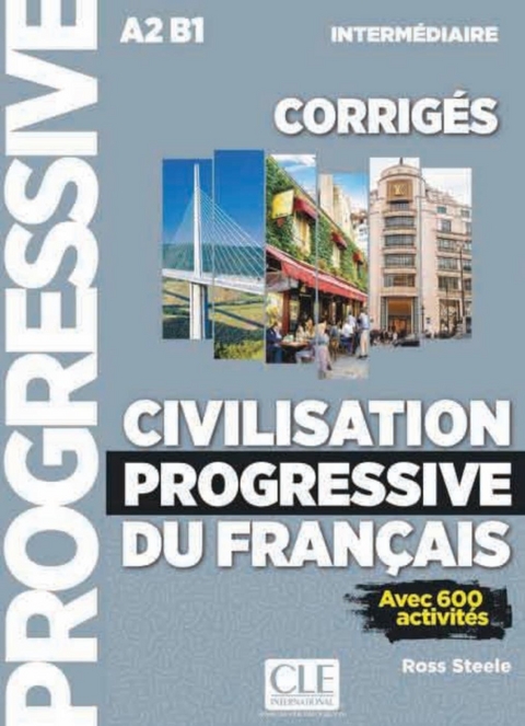 Civilisation progressive du français - Niveau intermédiaire - Ross Steele