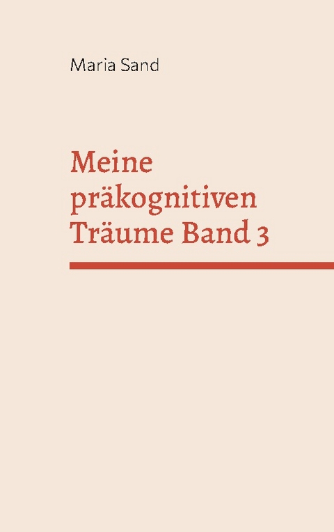 Meine präkognitiven Träume Band 3 - Maria Sand