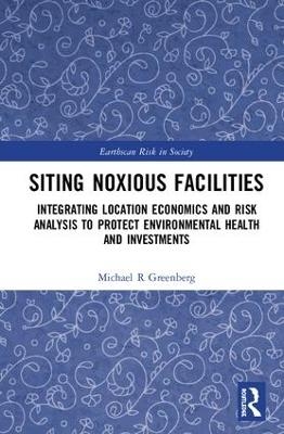 Siting Noxious Facilities - Michael R Greenberg