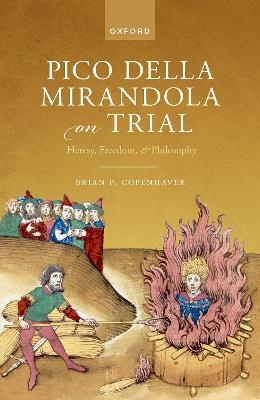 Pico della Mirandola on Trial - Brian P. Copenhaver