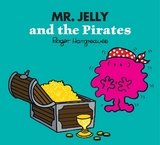 Mr. Jelly and the Pirates - Hargreaves, Adam