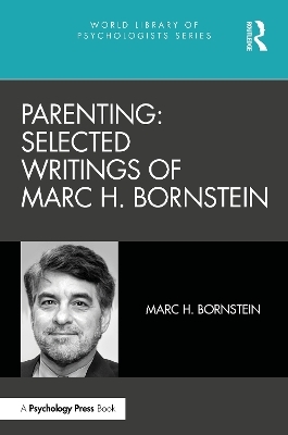 Parenting: Selected Writings of Marc H. Bornstein - 