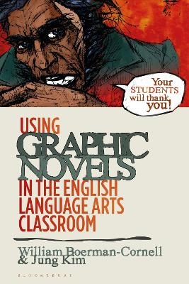 Using Graphic Novels in the English Language Arts Classroom - Professor William Boerman-Cornell, Dr Jung Kim