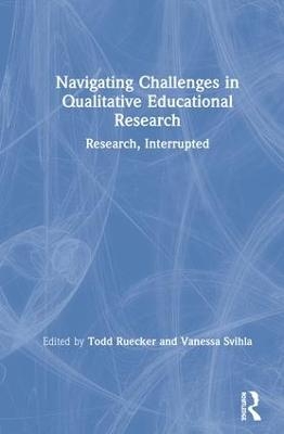 Navigating Challenges in Qualitative Educational Research - 