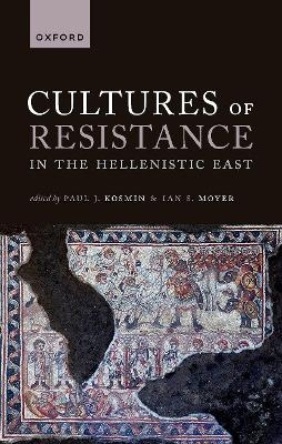 Cultures of Resistance in the Hellenistic East - 