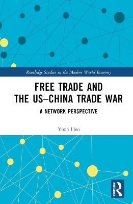 Free Trade and the US–China Trade War - Yoon Heo