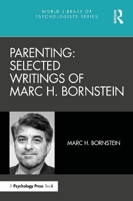 Parenting: Selected Writings of Marc H. Bornstein - 