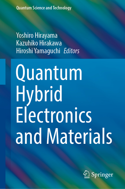 Quantum Hybrid Electronics and Materials - 