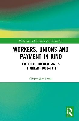 Workers, Unions and Payment in Kind - Christopher Frank