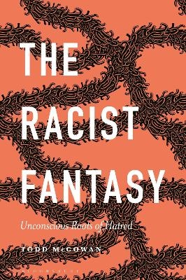 The Racist Fantasy - Professor Todd McGowan