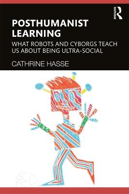 Posthumanist Learning - Cathrine Hasse