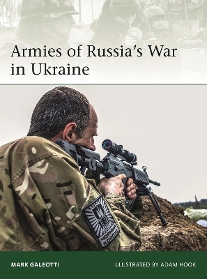 Armies of Russia's War in Ukraine - Mark Galeotti