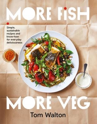 More Fish, More Veg - Tom Walton