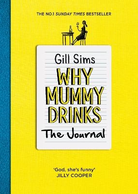 Why Mummy Drinks: The Journal - Gill Sims