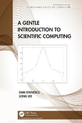 A Gentle Introduction to Scientific Computing - Dan Stanescu, Long Lee