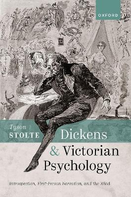 Dickens and Victorian Psychology - Tyson Stolte