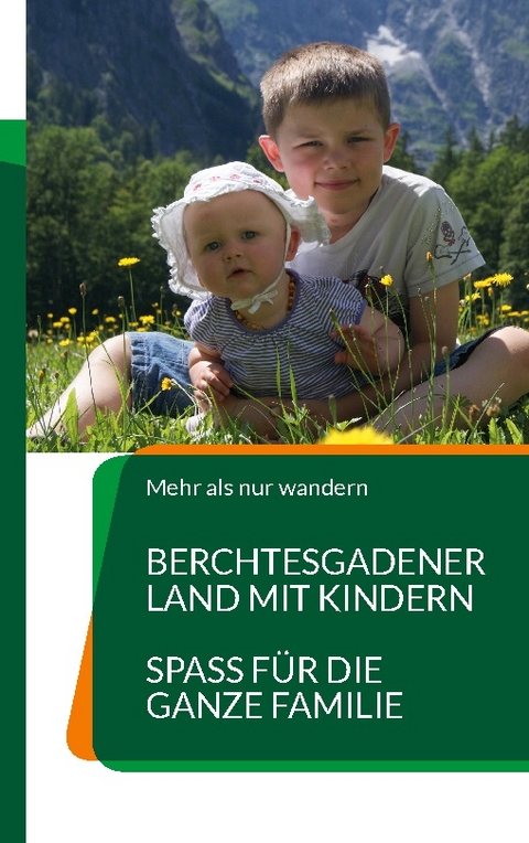 Berchtesgadener Land mit Kindern - Bianca Tschöcke