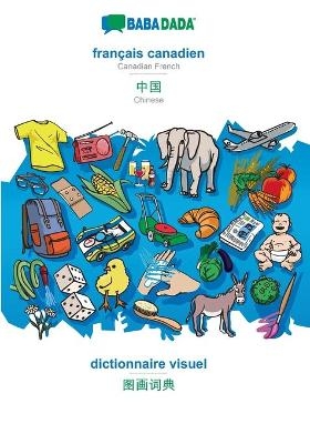 BABADADA, français canadien - Chinese (in chinese script), dictionnaire visuel - visual dictionary (in chinese script) -  Babadada GmbH