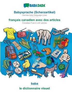 BABADADA, Babysprache (Scherzartikel) - français canadien avec des articles, baba - le dictionnaire visuel -  Babadada GmbH