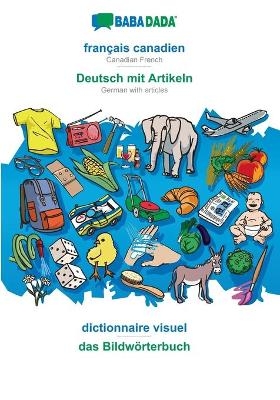 BABADADA, français canadien - Deutsch mit Artikeln, dictionnaire visuel - das Bildwörterbuch -  Babadada GmbH