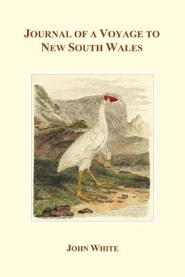 Journal of a Voyage to New South Wales - John White