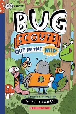 Out in the Wild! (Bug Scouts #1) - Mike Lowery